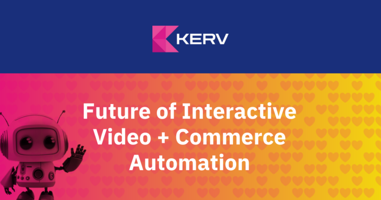 The Future of Interactive Video & Commerce Automation - KERV