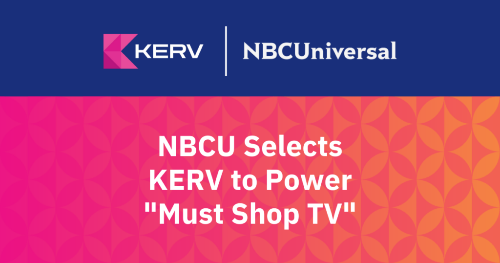 BAnner with text saying NBCU Selects KERV to power must shop TV